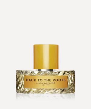 VILHELM PARFUMERIE Back To The Roots EDP - recommended by Mathilda Holker